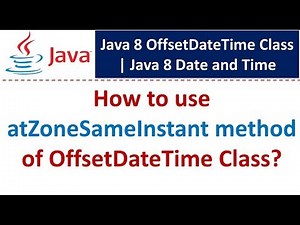 How to use atZoneSameInstant method of OffsetDateTime Class? | Java 8 Date and Time