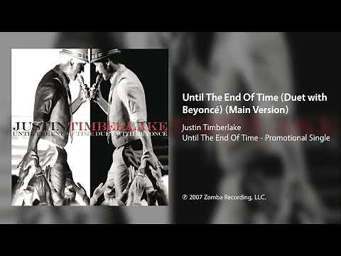 Justin Timberlake - Until The End Of Time (Duet with Beyonce) (Main Version)