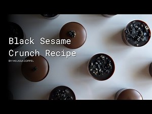 Simple Black Sesame Crunch Recipe by Chef Melissa Coppel