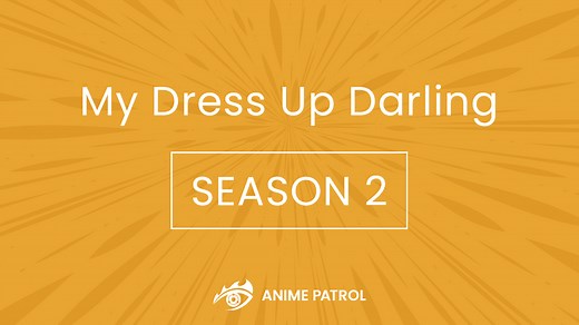My Dress Up Darling Season 2 Release Date, Trailer, Story, and News