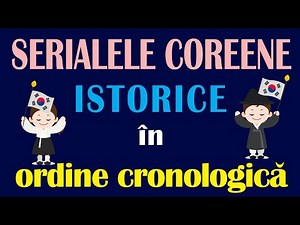 SERIALELE COREENE ISTORICE în ORDINE CRONOLOGICĂ (partea 1)