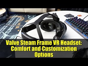 Valve Steam Frame VR Headset: Comfort and Customization Options
