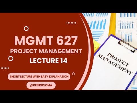 MGMT627 Short Lectures | Lecture 14 | Project Management