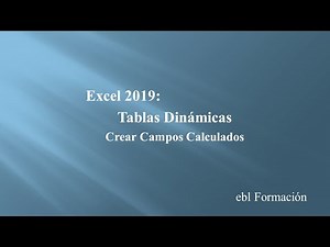Excel 2019: Tablas Dinámicas (Crear Campos Calculados)