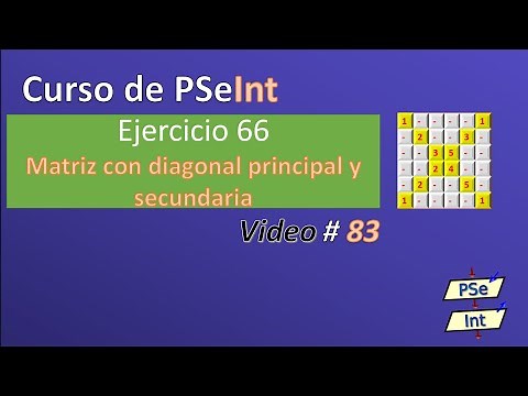 83. Ejercicio 66 PSeInt - Matriz con diagonal principal y secundaria