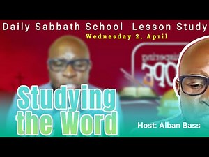 Studying the Word | Daily Sabbath School Lesson 1 | Quarter 2 2025