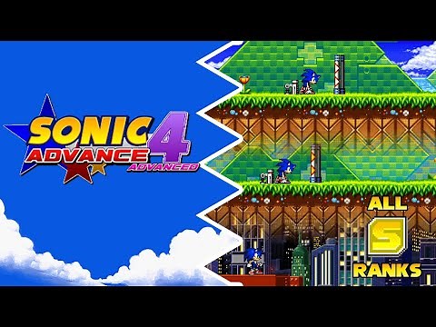 Sonic Advance 4 Advanced (Fangame) Demo 2.0.1 - All S-Ranks in Advance Mode | Sonic the Hedgehog