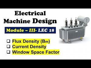 Magnetic Flux density, Current density & Window space factor| Electrical Machine Design #education