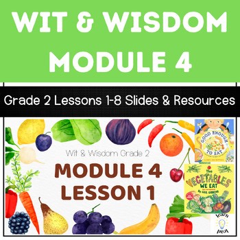 Wit & Wisdom Grade 2 Module 4 Lessons 1-8: EDITABLE Lesson Slides & Resources