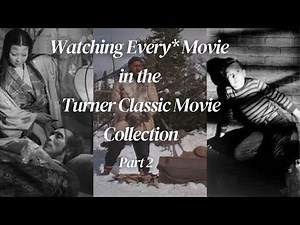 Watching Every Movie in the Turner Classic Movie Collection (Part 2)