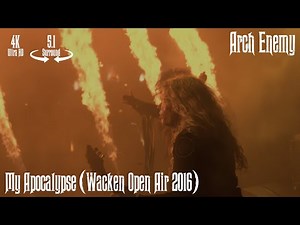 Arch Enemy - My Apocalypse (Wacken Open Air 2016) [5.1 Surround / 4K Remastered]