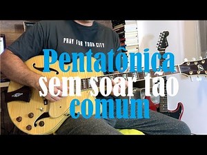 PENTATÔNICA: NOVAS IDEIAS