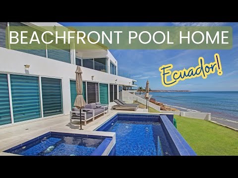 Beachfront Pool Home in Ecuador! Toes in the sand! Luxury Living Awaits!
