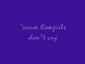 Cowgirls Dont Cry Lyrics