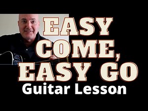 Easy Come Easy Go Guitar Lesson Tutorial
