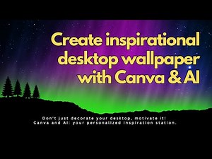 Create Inspirational Desktop Wallpaper with Canva & AI (Tutorial)