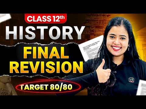 Class 12 History | Complete Revision | Book 1, 2 & 3 | Target 80/80 | Anushya Ma'am| Board Exam 2026