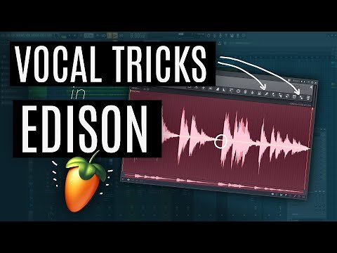 FL Studio EDISON - 3 TRICKS for Vocals