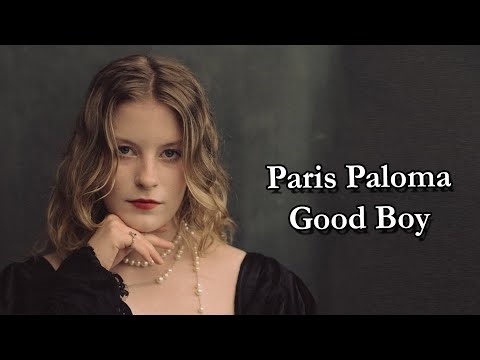 Paris Paloma - Good Boy Lyrics