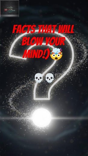 Mind-Blowing Facts You Didn't Know !!