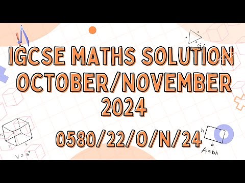 IGCSE MATH OCTOBER NOVEMBER 2024 PAPER 2 VARIANT 0580/22/O/N/24