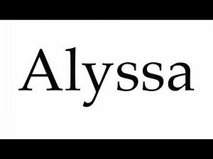 How to Pronounce Alyssa