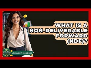 What Is A Non-Deliverable Forward (NDF)? - Learn About Economics