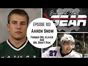 BEHIND THE GEAR Episode 103: Aaron Snow Former OHL Player and NHL Draft Pick