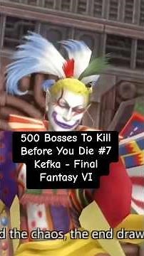 500 Bosses to Kill Before You Die #7: Kefka - Final Fantasy VI