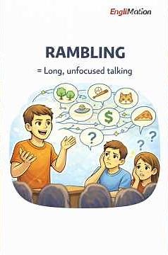 RAMBLING Meaning with sentence examples| Speak Clearly, Not Rambling!