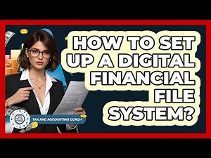 How To Set Up A Digital Financial File System?
