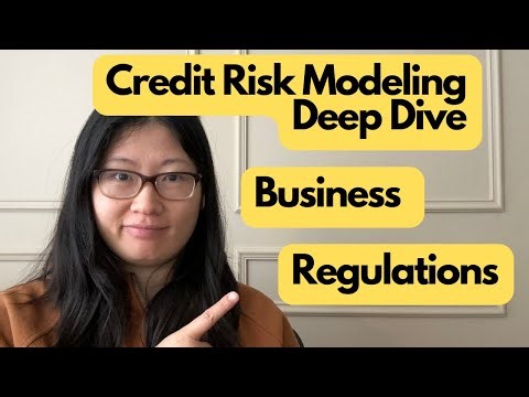 Deep Dive into Credit Risk Modeling: Business Understanding and Regulations