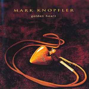 Mark Knopfler - Golden Heart
