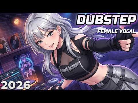 ⚡High Energy Dubstep Mix 2026 🔥 Female Vocal Melodic Bass Remix Playlist (Bass/EDM/Dubstep) | 1 Hour
