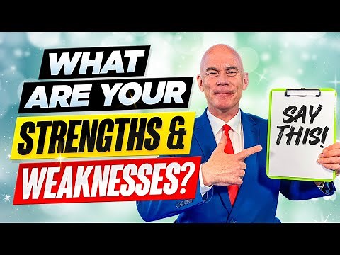 WHAT ARE YOUR STRENGTHS AND WEAKNESSES? (7 GREAT ANSWERS to this TOUGH Interview QUESTION!)