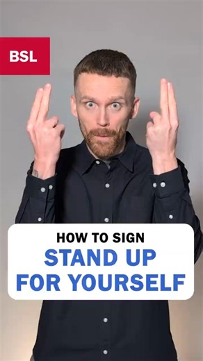 How to sign Stand Up For Yourself: BSL Sign of the Day 221