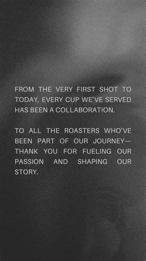 1.5K views | From the very first shot to today, every cup we’ve served has been a collaboration. To all the roasters who’ve been part of our journey—thank you for fueling our passion and shaping our story. | Coffee Anthology | Facebook
