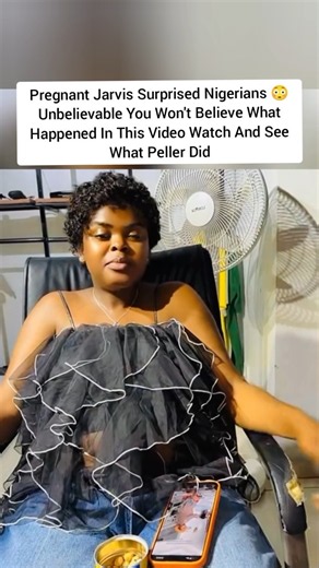 Pregnant Jarvis Surprised Nigerians 😳 You Won't Believe What Peller Did In This Video