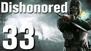 Dishonored Walkthrough Part 33 - Chapter 6