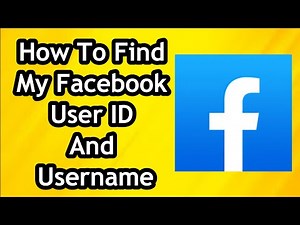 How To Find My Facebook User ID And Username