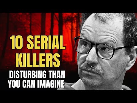10 Real-Life Serial Killers You Won’t Believe Actually Existed: Serial Killer Documentary