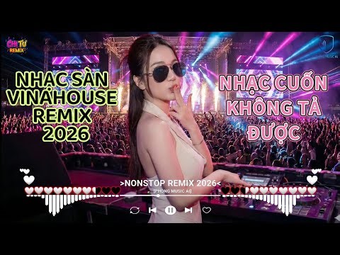 🎵NHẠC REMIX VINAHOUSE HAY NHẤT 2026🎶NGHE CỰC DỄ NGHIỆN🔥NONSTOP VINAHOU REMIX HAY 2026🎵NHẠC SÀN REMIX