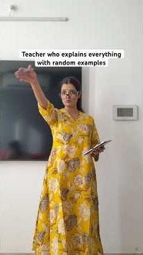 Teacher who explains everything with random examples