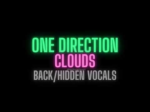 One Direction- Clouds (Back/Hidden Vocals)