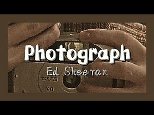 Photograph - Ed Sheeran (lyrics)