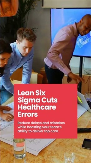 Lean Six Sigma Transforming Healthcare Quality