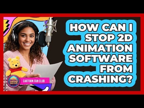 How Can I Stop 2D Animation Software From Crashing? - Cartoon Fan Club
