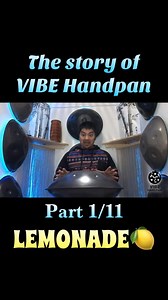 The story of VIBE Handpan. How it all started, what it took and what handpan means to me. #vibehandpan #handpan #handpanmaker #handpanplayer #story #handpanmusic #music #lemonade #beginning #love #business | VIBE Handpan