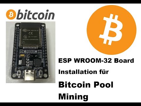 ESP WROOM-32 Board NerdMiner Bitcoin Pool Mining. Flash Anleitung und Einrichtung für Nerd Miner