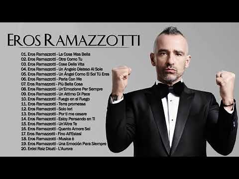 I Successi di Eros Ramazzotti - Il Meglio dei Eros Ramazzotti - Migliori canzoni di Eros Ramazzotti